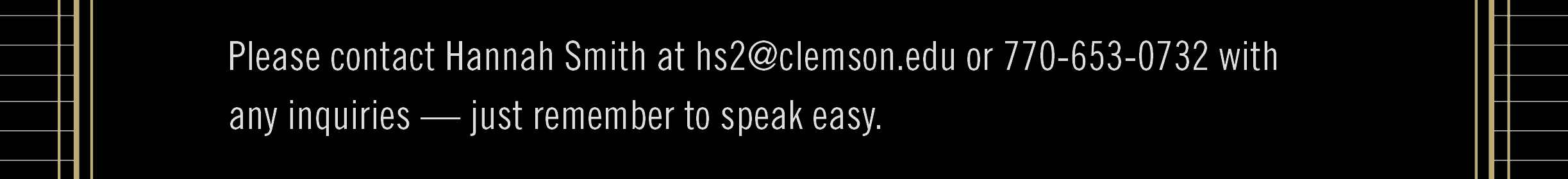 Contact Ms. Hannah Smith, hs2@clemson.edu